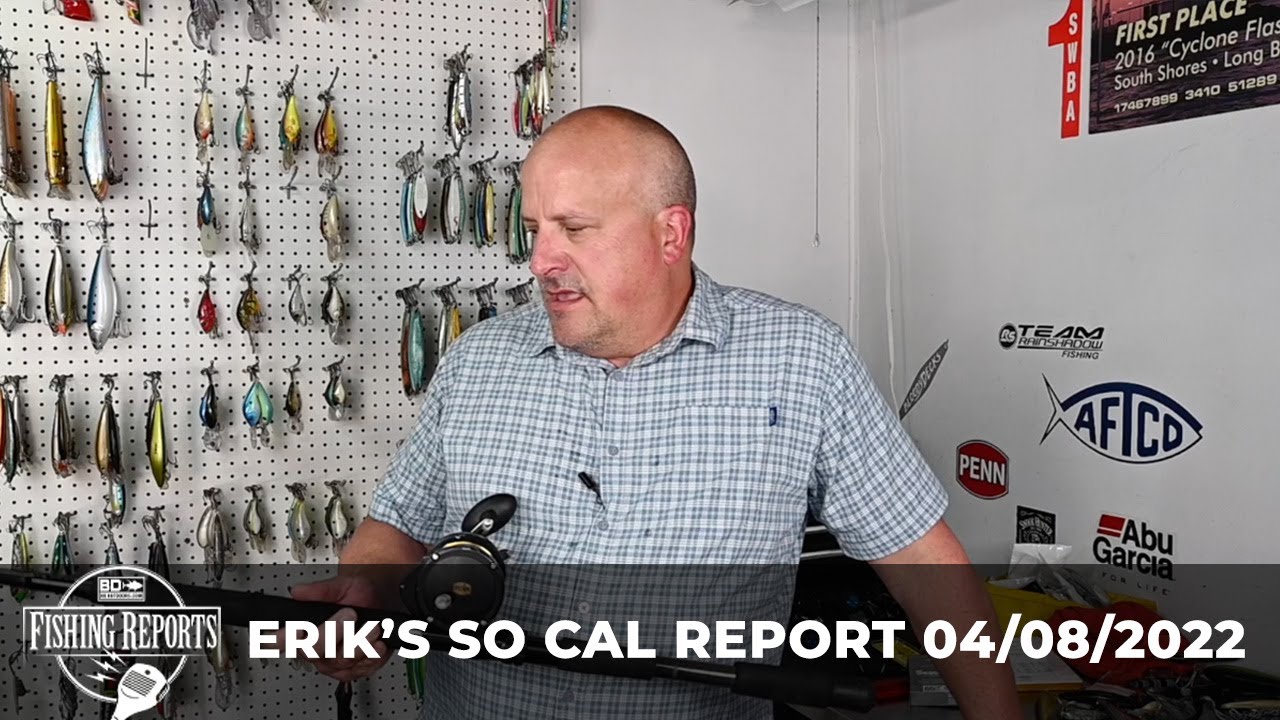 Southern California Bight Fishing Report with Erik Landesfeind 04/08/2022 Fishing Reports: Erik's SoCal Report 04/08/2022