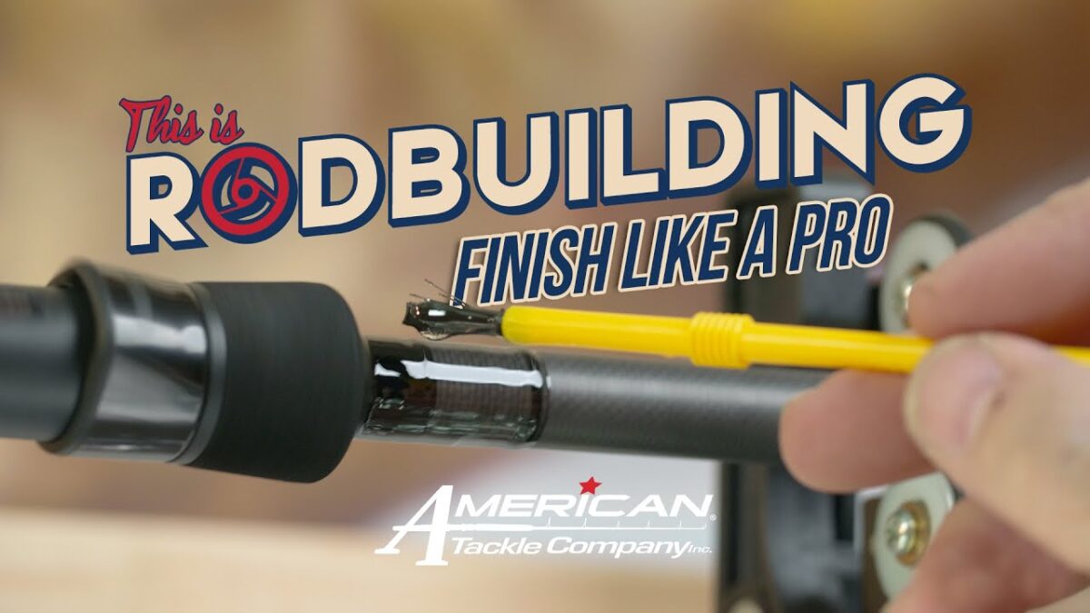 This is Rod Building: Episode 5 – Finishing Like a Pro