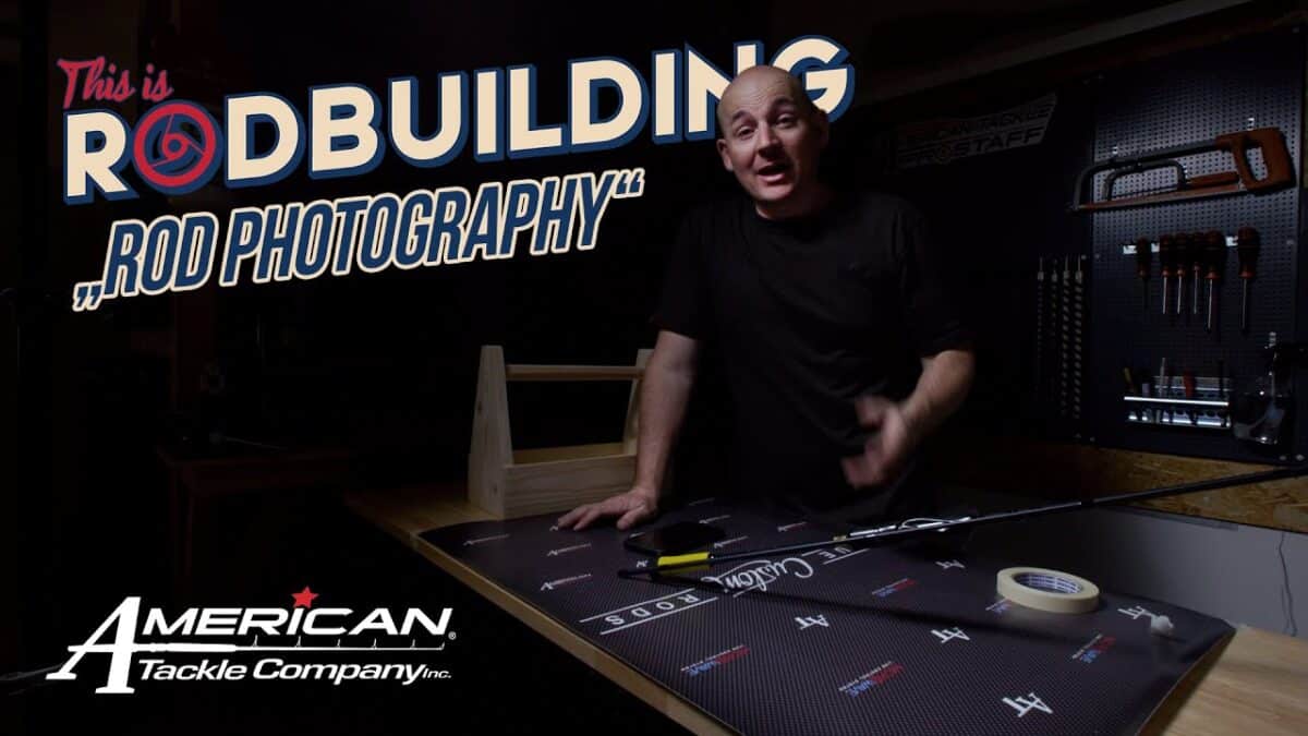 This is Rod Building: Episode 7 – How to Photograph Your Builds