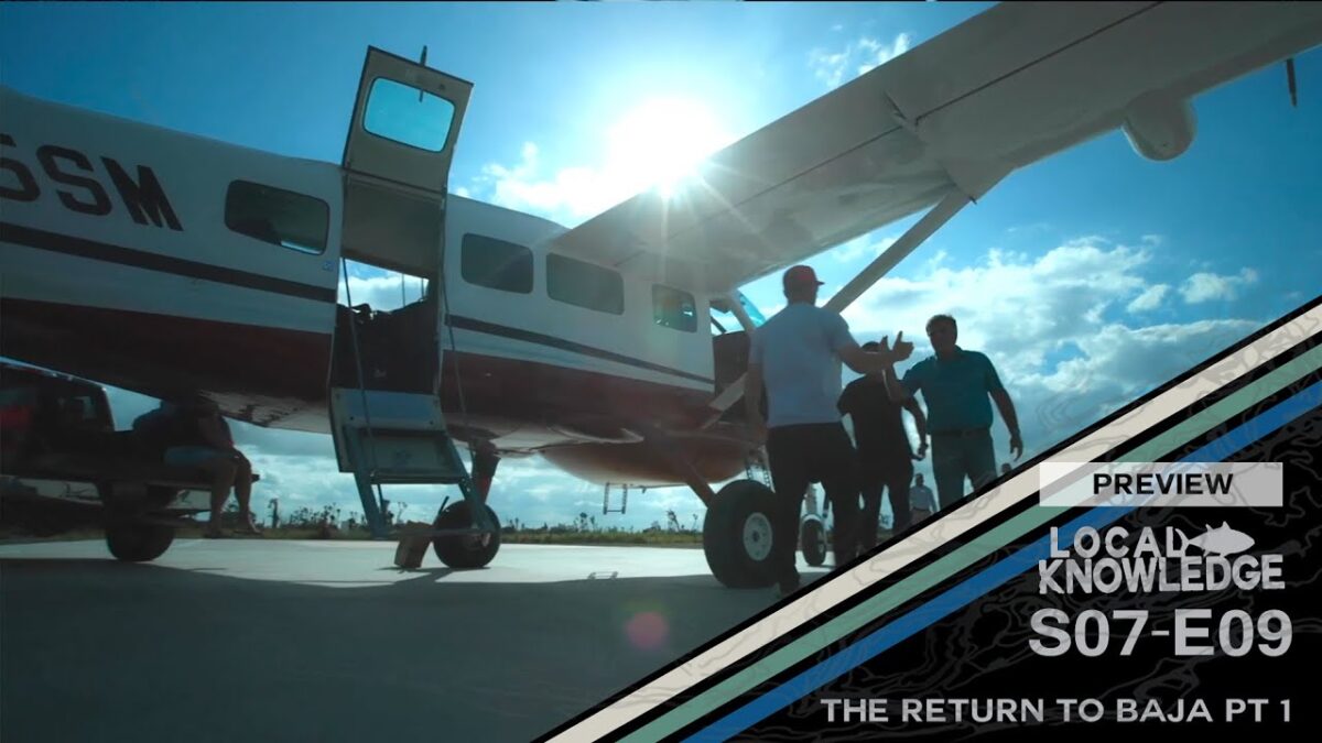 Local Knowledge: The Return to Baja Pt 1 S07 E09 | Episode Preview